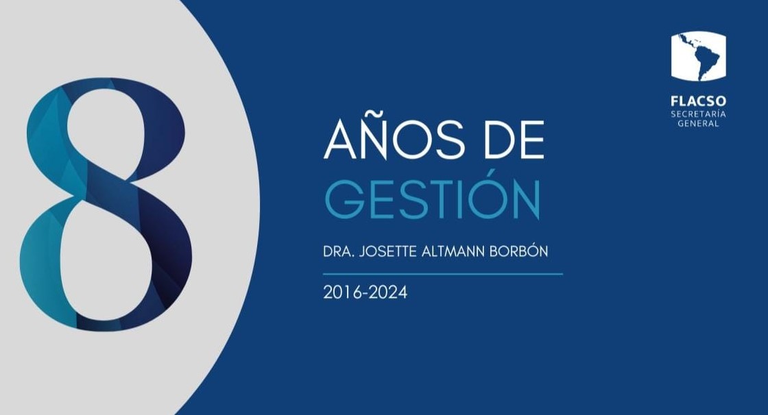 Secretaria General de FLACSO presenta su Informe Institucional de Gestión 2016-2024