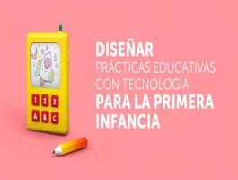 Abierta la inscripción: Primera Infancia y Tecnología